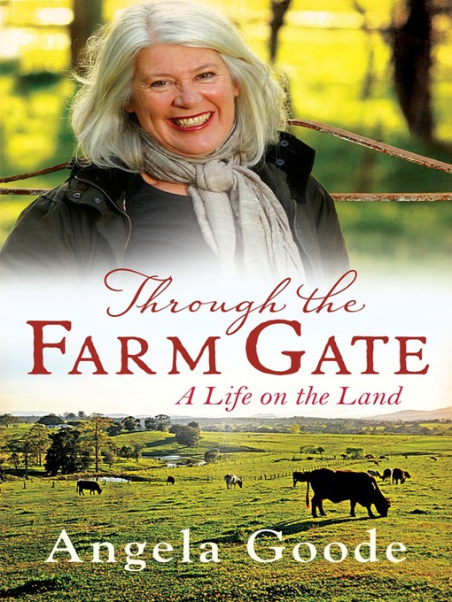 Title details for Through the Farm Gate by Angela Goode - Wait list